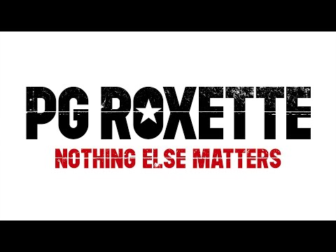PG Roxette – “Nothing Else Matters” from The Metallica Blacklist