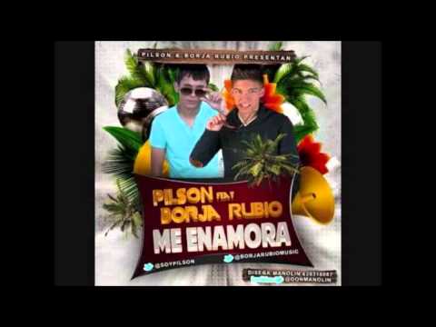 Pilson Ft Borja Rubio - Me Enamora (DJpikossy)