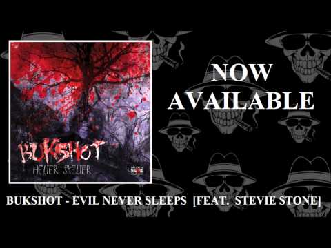 Bukshot - Evil Never Sleeps (Feat.  Stevie Stone)
