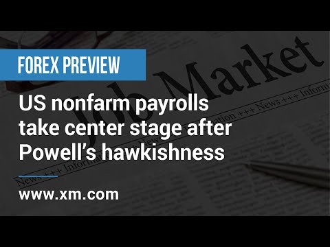 Forex Preview: 01/12/2021 - US nonfarm payrolls take center stage after Powell’s hawkishness