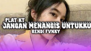 Download lagu DJ JANGAN MENANGIS UNTUKKU STYLE PLAT KT || MENGKANEE!!! mp3