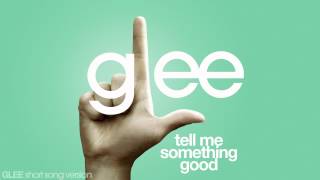 Glee - Tell Me Something Good - Episode Version [Short]