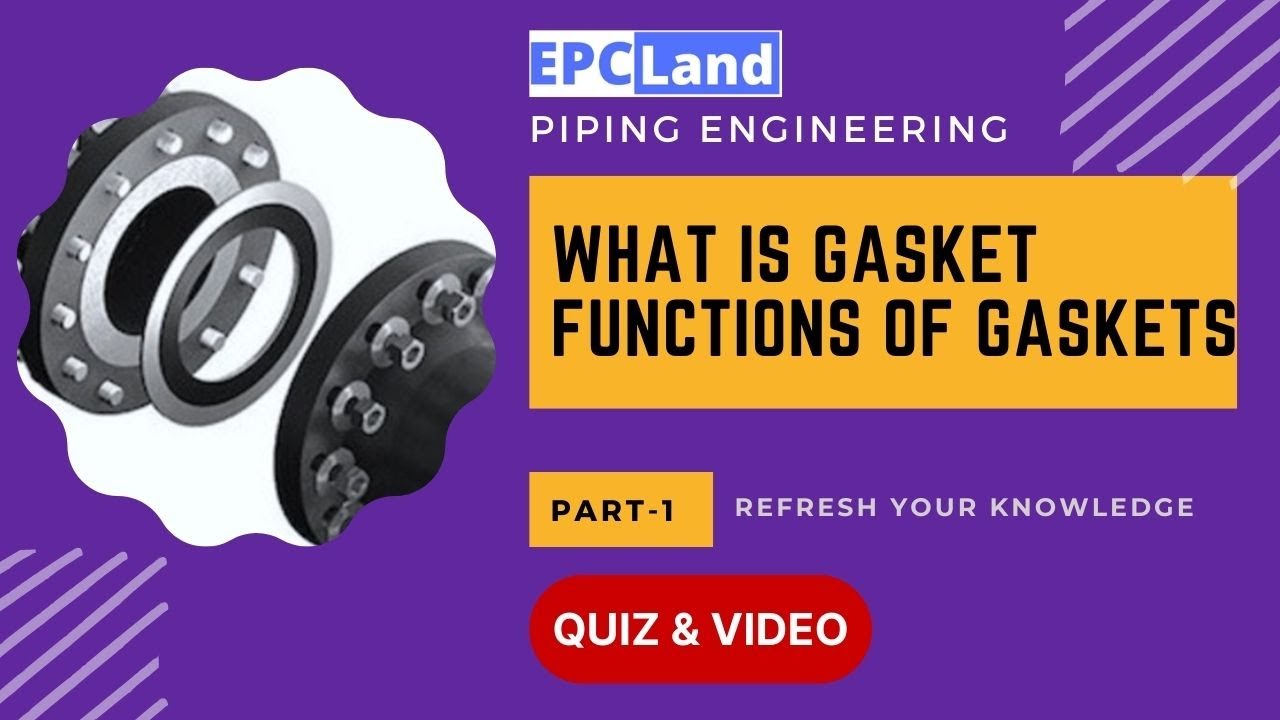 What is Gasket II Function of Gaskets II Piping Engineering II EPCLand.com #Gasket #gaskets