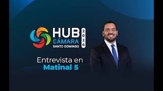 Nuestro vicepresidente ejecutivo, Fantino Polanco, presenta HUB Cámara Santo Domingo 2026 | Matinal 5