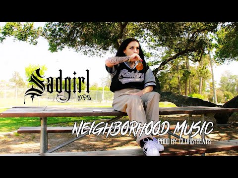SadGirl - Neighborhood Music (Official Music Video)