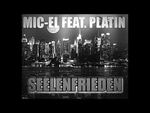 MIC-EL FEAT. PLATIN / SEELENFRIEDEN // 2011/20//REUPLOADED//