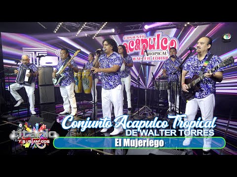Conjunto Acapulco Tropical de Walter Torres - El Mujeriego (Video Oficial)