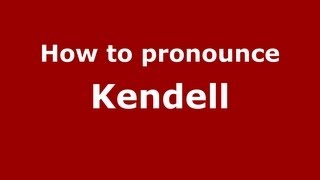 How to pronounce Kendell