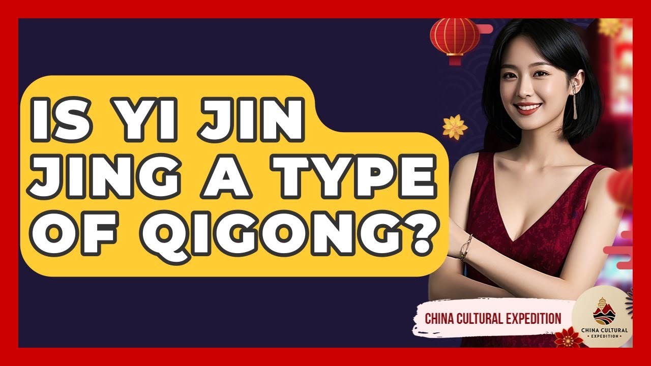 Is Yi Jin Jing A Type Of Qigong? - China Cultural Expedition