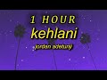 1 HOUR Jordan Adetunji KEHLANI Lyrics I Like The Way Your Body Is Is That Too Obvious