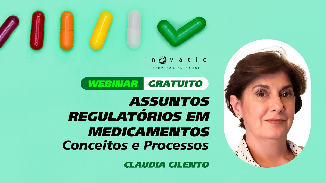 Webinar Assuntos Regulatórios em Medicamentos - Conceitos e Processos