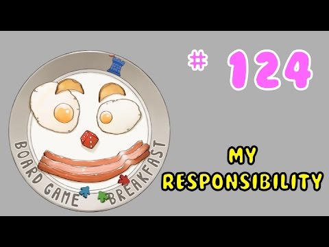Board Game Breakfast 124 - My Responsibility