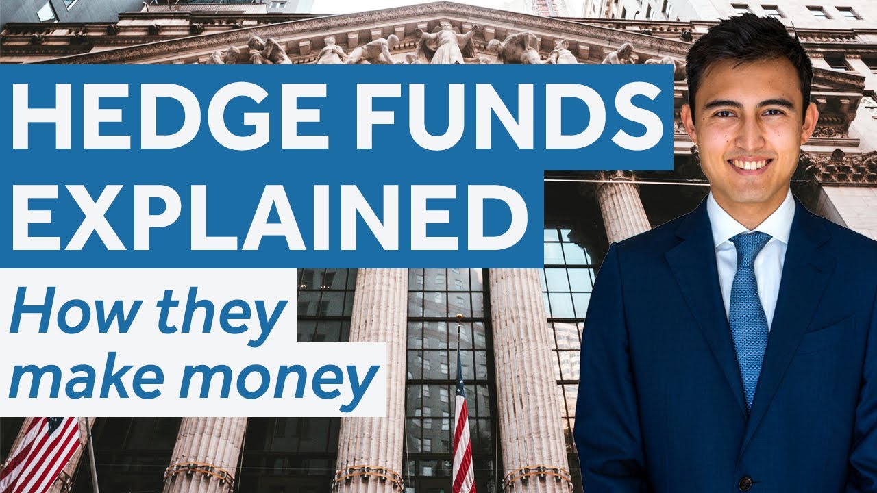 Hedge Funds Explained and How They Make Money