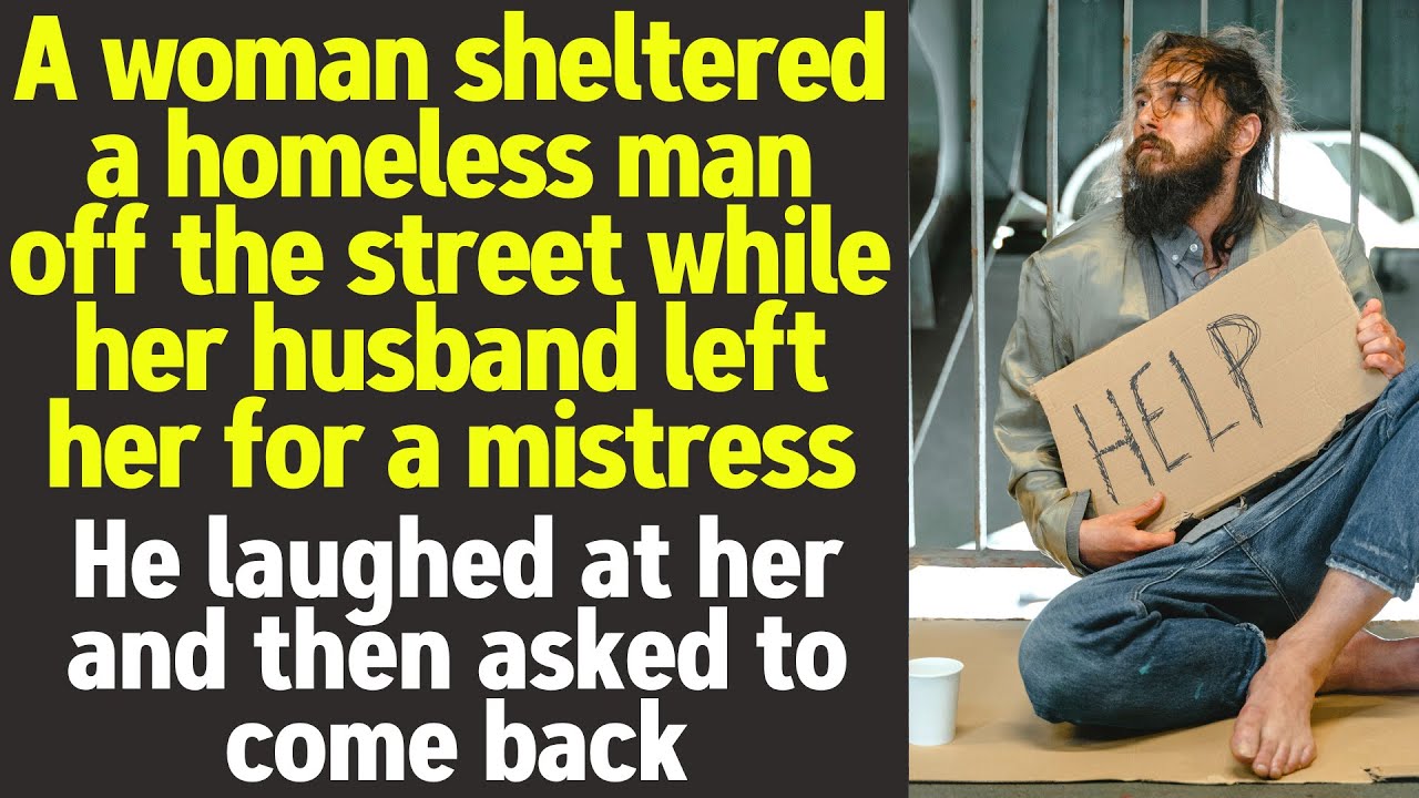 Woman sheltered homeless man while her husband left her for a mistress - cheating story