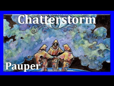 Pauper MtG: Chatterstorm | One punt to rule them all