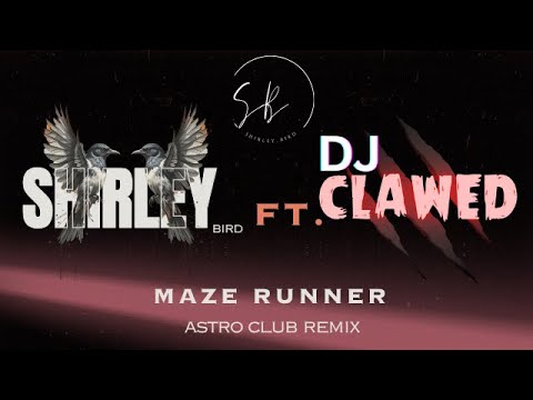 Maze Runner (Astro Club Mix) – Shirley Bird | EDM Progressive House Anthem ft. @DJCLAWED