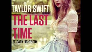 Taylor Swift - The Last Time (ft. Gary Lightbody) (Audio)
