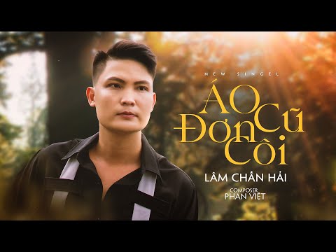 Áo cũ đơn côi - Lâm Chấn Hải