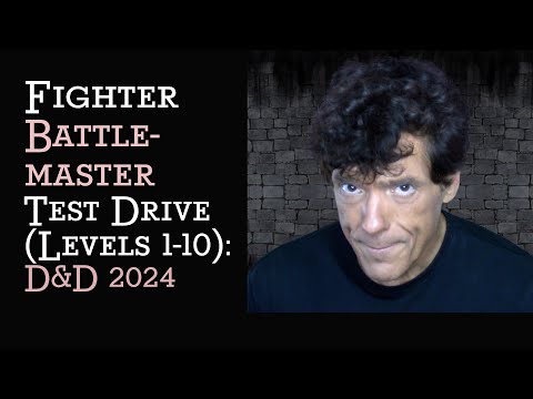 Battlemaster Fighter Test Drive (levels 1-10): D&D 2024
