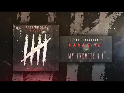 My Enemies & I - Parasite