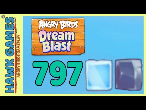 Angry Birds Dream Blast Level 797 - Walkthrough, No Boosters