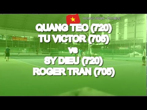 Quang Teo 720  - Tu Victor 705  🆚 Sy Dieu 720  - Roger Tran 705  * 236 Vntennis - Hoang Ngan - Doub