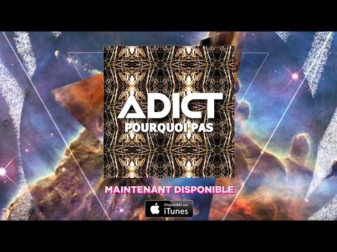 Adict - Pourquoi Pas (Video Lyrics)