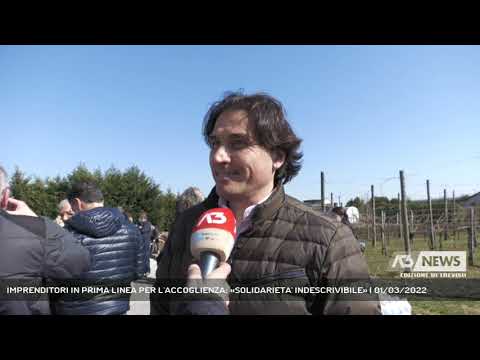 IMPRENDITORI IN PRIMA LINEA PER L'ACCOGLIENZA: «SOLIDARIETA' INDESCRIVIBILE» | 01/03/2022