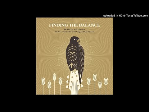 Finding the Balance - Ananda Vaughan feat. Todd Boston & Jesse Klein