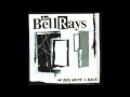 The BellRays - Find Someone to Believe in