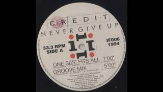 Credit - Never Give Up (One Size Fits All Mix)