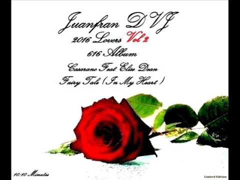 CASARANO FEAT ELISE DEAN Fairy Tale In My Heart 2016 (Juanfran)