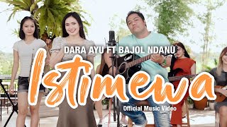 Download lagu Dara Ayu Ft. Bajol Ndanu - Istimewa ( Reggae Version) mp3