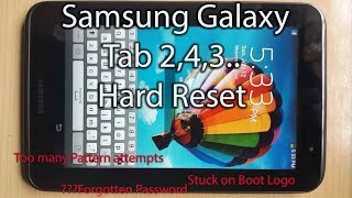 Samsung Galaxy Tab 2,3,4 Hard Reset (Fix Too many Pattern Attempts,Stuck on boot,Forgotten Password)