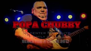 POPA CHUBBY-I Don't Want Nobody