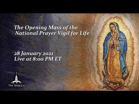 Opening Mass of the National Prayer Vigil for Life - January 28, 2021
