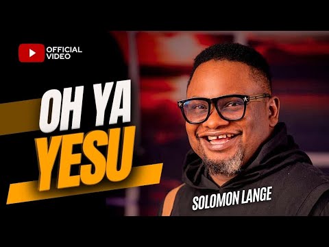 Solomon Lange — OH YA YESU