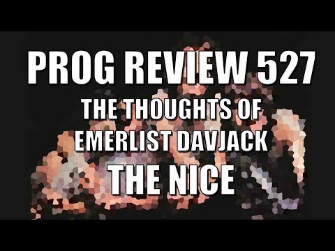 Prog Review 527 - The Thoughts of Emerlist Davjack - The Nice