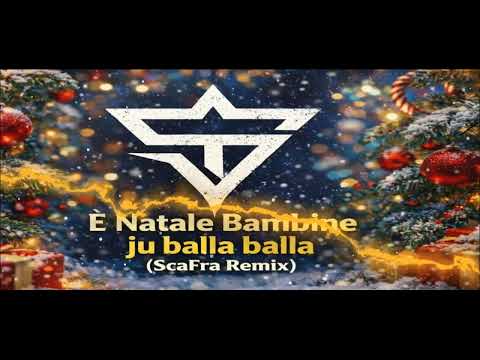 🎵 E Natale Bambineju balla balla (ScaFra Remix) 🎄🔥
