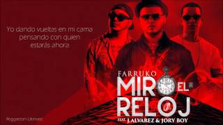 Farruko Feat. J Alvarez &amp; Jory Boy - Miro El Reloj [Los Menores] (lyrics video) LETRA HD