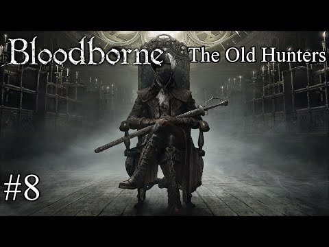 Bloodborne - The Old Hunters - Part #8 "Target"