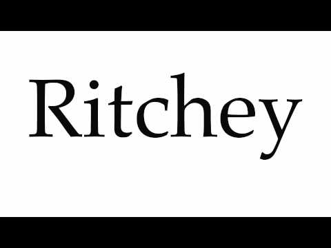 How to Pronounce Ritchey