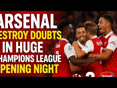 ARSENAL STORM TO CHAMPIONS LEAGUE GLORY WITH A MASSIVE THREE POINTS IN OPENING NIGHT SHOWDOWN