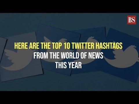Here are the top 10 Twitter hashtags from the world of news  this year