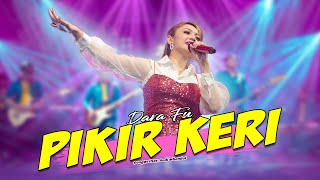 Download lagu PIKIR KERI - Dara Fu mp3
