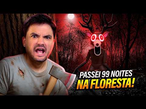 EU JOGUEI 99 NOITES NA FLORESTA