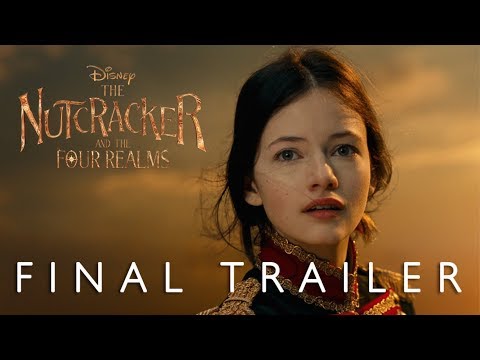 The Nutcracker And The Four Realms (2018) Final Trailer