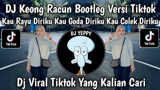 Download lagu DJ KEONG RACUN BOOTLEG VERSI TIKTOK • KAU RAYU DIRIKU KAU GODA DIRIKU KAU COLEK DIRIKU VIRAL TIKTOK mp3