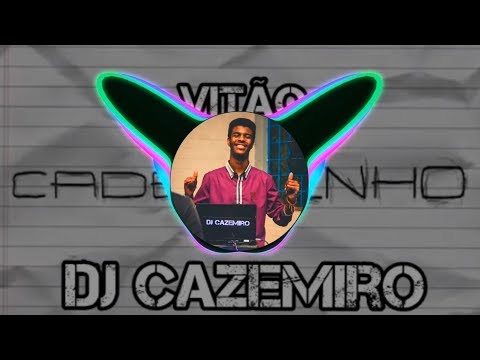 VITÃO - Caderninho Feat. DJ Cazemiro (FUNK REMIX 150 BPM)