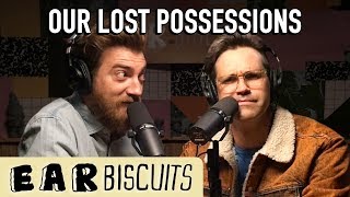 Our Lost Possessions | Ear Biscuits Ep. 128